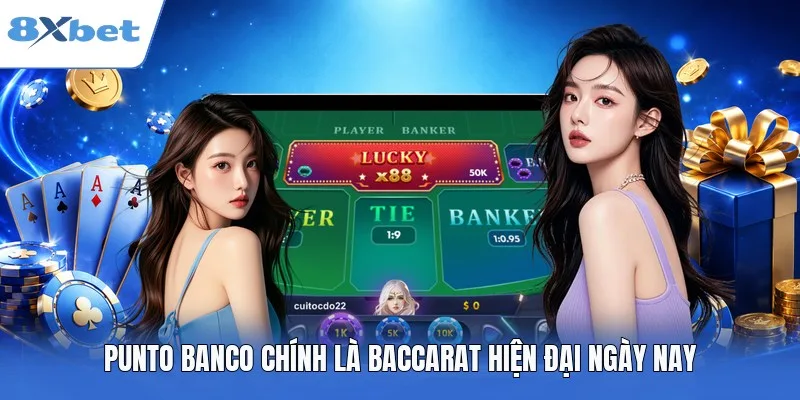 Punto Banco chính là Baccarat hiện đại ngày nay
