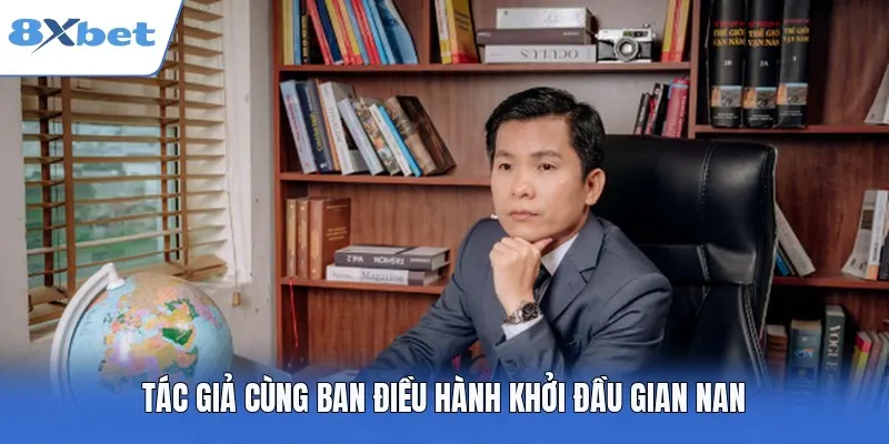 Tác giả cùng ban điều hành khởi đầu gian nan